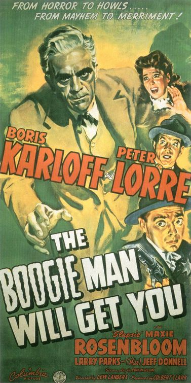 The Boogie Man Will Get You