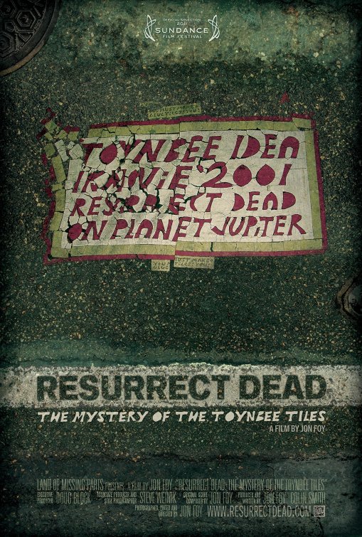 Resurrect Dead: The Mystery of the Toynbee Tiles